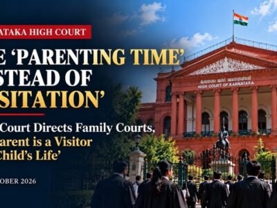Karnataka High Court Says Use “Parenting Time” Instead of “Visitation” in Child Custody Orders