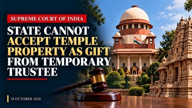 Supreme Court Rules State Government Cannot Accept Gift of Temple Property from Temporary Trustee