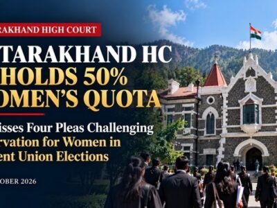 Uttarakhand High Court Upholds 50% Reservation for Women in Student Union Elections, Dismisses Four Pleas
